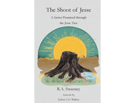 Livro The Shoot of Jesse A Savior Promised through the Jesse Tree de RA Sweeney (Inglês)