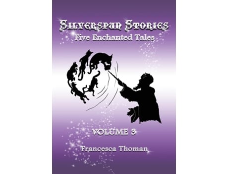 Livro Silverspun Stories, Volume 3 Five Enchanted Tales de Francesca Thoman (Inglês)