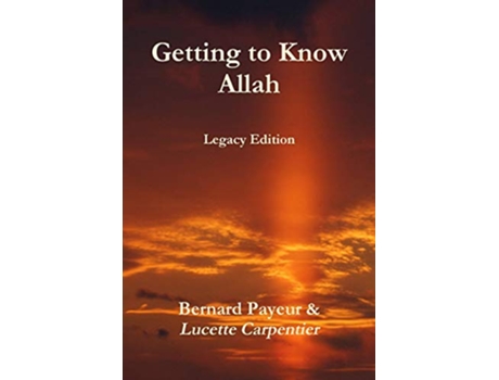 Livro Getting to Know Allah Legacy Edition de Bernard Payeur (Inglês)
