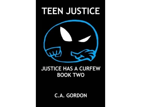 Livro TEEN JUSTICE Justice Has a Curfew--Book Two de CA Gordon (Inglês)