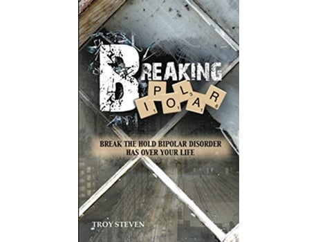 Livro Breaking Bipolar de Troy Steven (Inglês)