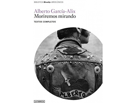Livro Moriremos Mirando. de Alberto García - Alix (Espanhol)