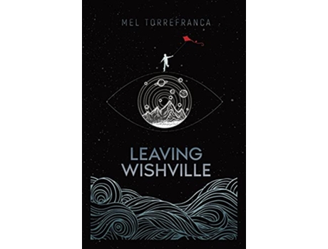 Livro Leaving Wishville de Mel Torrefranca (Inglês)