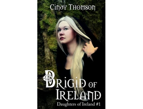 Livro Brigid of Ireland Daughters of Ireland de Cindy Thomson (Inglês)