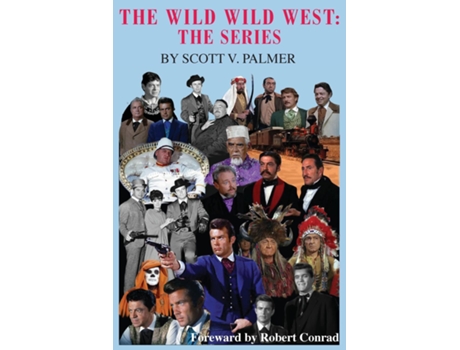 Livro The Wild Wild West The Series De Scott V Palmer (inglês)
