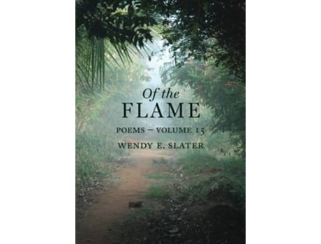 Livro Of the Flame Poems Volume 15 de Wendy E Slater (Inglês)