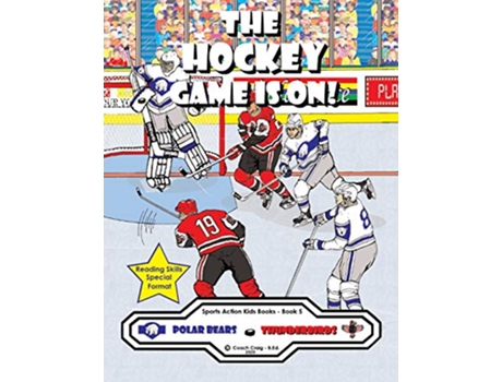 Livro The Hockey Game Is On The Polar Bears vs The Thunderbirds Sports Action Kids Books de Coach Craig BEd (Inglês)