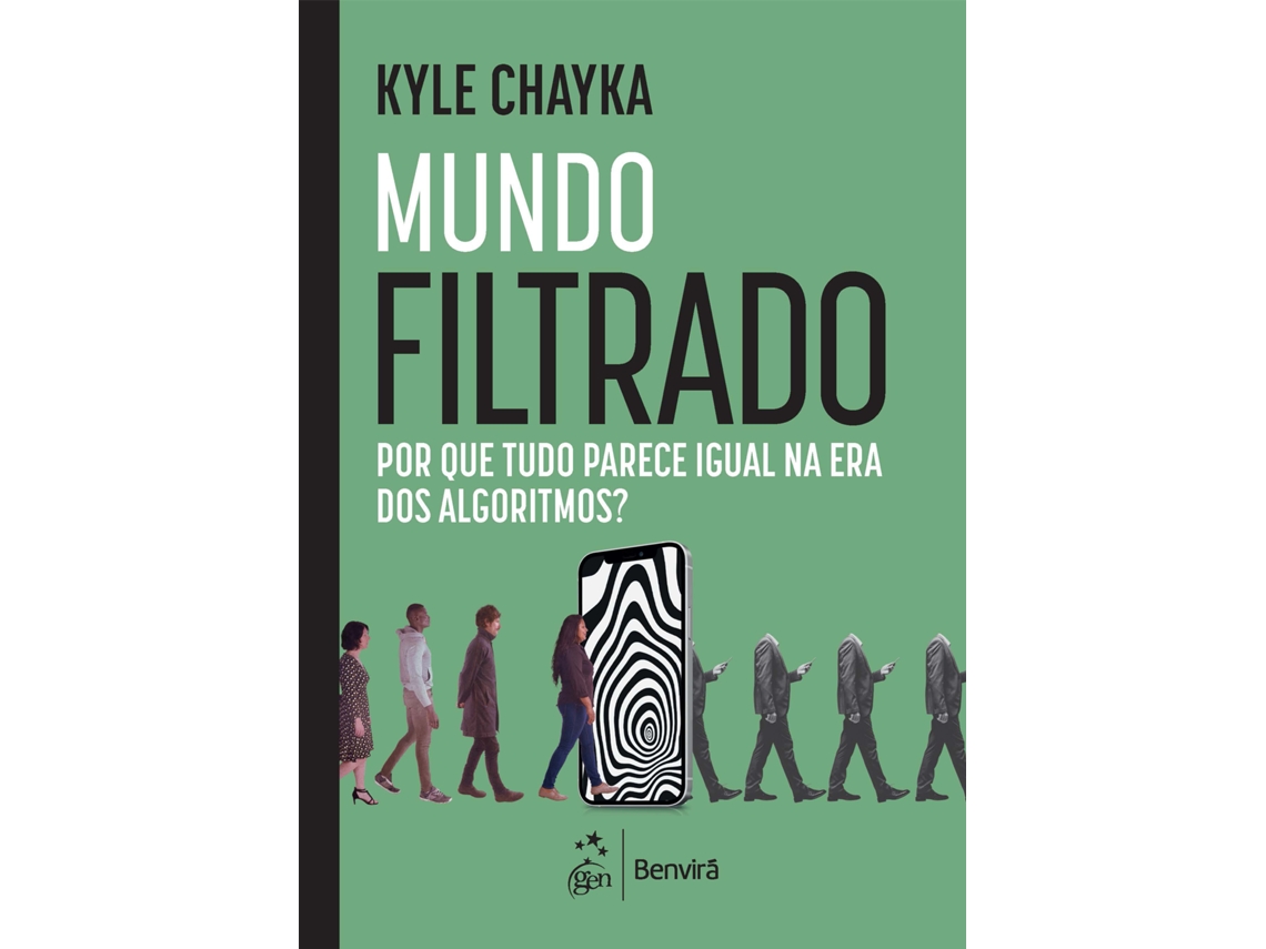 Livro Mundo Filtrado Por Que Tudo Parece Igual Na Era Dos Algoritmos? De Kyle Chayka (português)