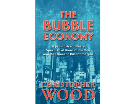 Livro Bubble Economy de Christopher Wood (Inglês)