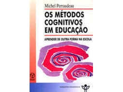 Livro Os Métodos Cognitivos Em Educação de Michel Perraudeau (Português)