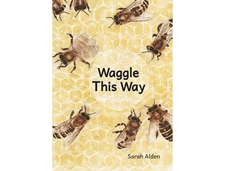 Livro Waggle This Way de Sarah Alden (Inglês - Capa Dura)