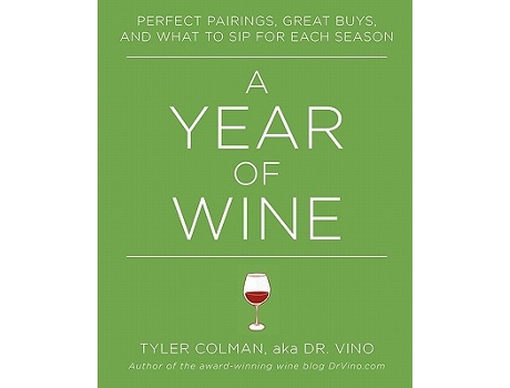 Livro A Year of Wine Perfect Pairings Great Buys and What to Sip for de Tyler Colman PhD (Inglês)