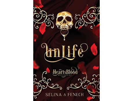Livro Unlife Heartsblood A Vampire Romance de Selina A Fenech (Inglês)