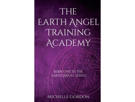 Livro The Earth Angel Training Academy De Michelle Gordon (inglês)