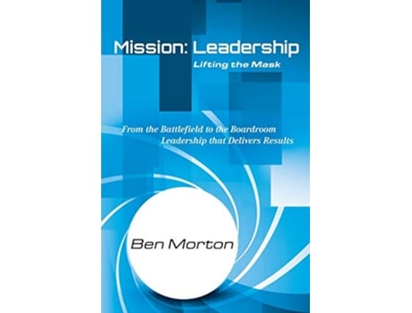 Livro Mission Leadership Lifting the Mask de Ben Morton (Inglês)