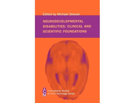Livro Neurodevelopmental Disabilities: Clinical and Scientific Foundations de Michael Shevell (Inglês)
