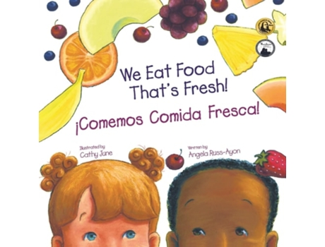 Livro Comemos Comida Fresca Un Libro para Los Niños Sobre Probando Nuevas Frutas y Verduras de Angela Russ-Ayon (Espanhol)