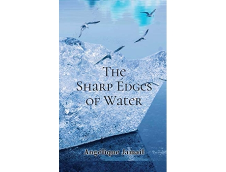 Livro The Sharp Edges of Water de Angélique Jamail (Inglês)