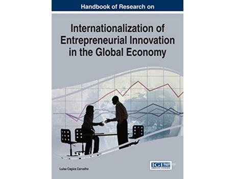 Livro Handbook of Research on Internationalization of Entrepreneurial Innovation in the Global Economy de Luisa Cagica Carvalho (Inglês)