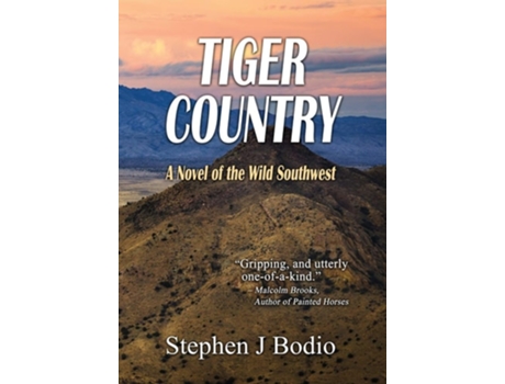 Livro Tiger Country A Novel Of The Wild Southwest De Stephen J Bodio (inglês - Capa Dura)