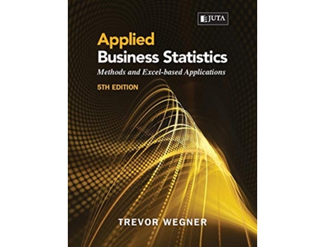 Livro Applied Business Statistics 5e Methods and Excelbased Applications de Trevor Wegner (Inglês)