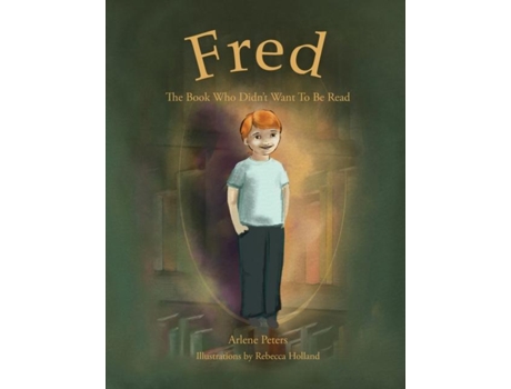 Livro Fred The Book Who Didnt Want To Be Read De Arlene E Peters (inglês)