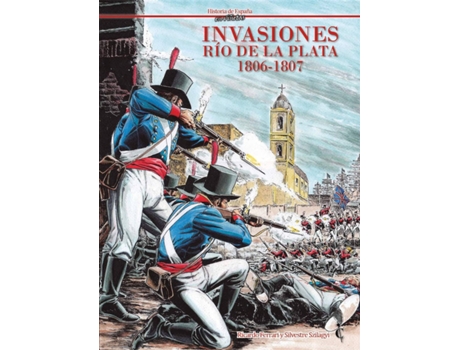 Livro Invasiones. Río De La Plata 1806-1807 de Szilagyi Silvestre (Espanhol)