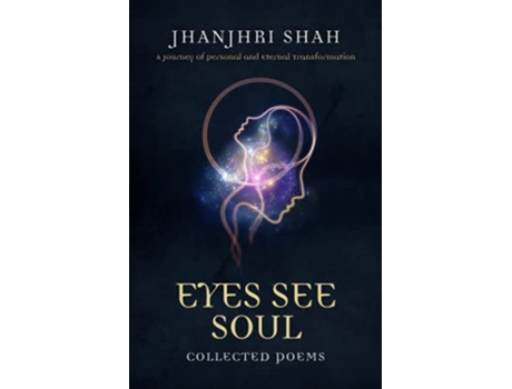 Livro Eyes See Soul A Journey of Personal and Eternal Transformation de Jhanjhri Shah (Inglês)