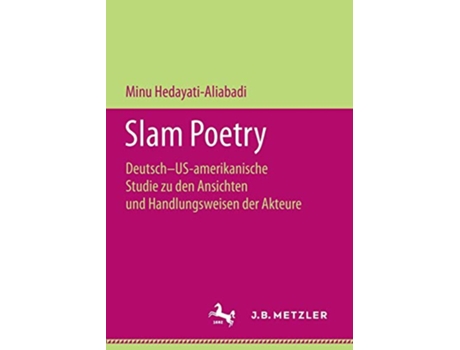 Livro Slam Poetry Deutsch–USamerikanische Studie zu den Ansichten und Handlungsweisen der Akteure German Edition de Minu Hedayatialiabadi (Alemão)