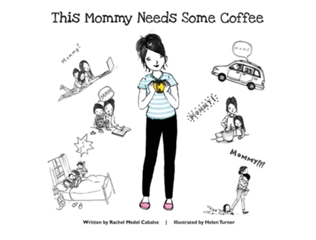 Livro This Mommy Needs Some Coffee De Rachel Medel Cabalse (inglês - Capa Dura)