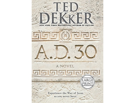 Livro A.D. 30 de Ted Dekker (Inglês - Capa Dura)