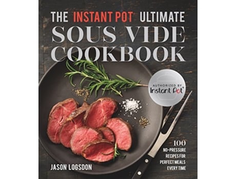 Livro Instant Pot Ultimate Sous Vide Cookbook de Jason Logsdon (Inglês)