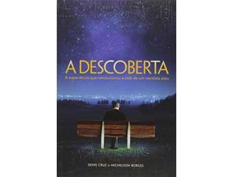 Livro Descoberta, A A Experiencia Que Revolucionou A Vi de Denis Cruz (Português do Brasil)