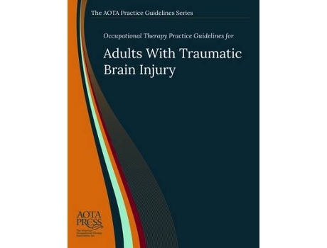 Livro Occupational Therapy Practice Guidelines for Adults With Traumatic Brain Injury de Steven Wheeler e Amanda Acord-Vira (Inglês)