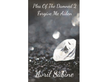 Livro Plea Of The Damned 2 Forgive Me Aiden de Avril Sabine (Inglês)