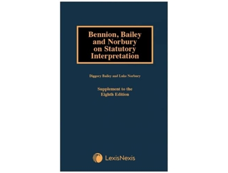 Livro Bennion on Statutory Interpretation First Supplement de Luke Norbury Diggory Bailey (Inglês)