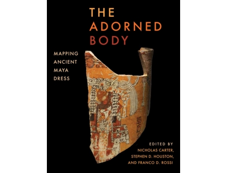 Livro the adorned body de edited by nicholas carter , edited by stephen d houston , edited by franco d rossi (inglês)