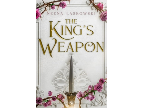 Livro The Kings Weapon de Neena Laskowski (Inglês)