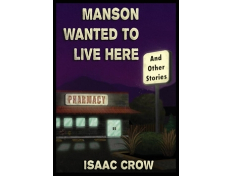 Livro Manson Wanted to Live Here de Isaac Crow (Inglês)