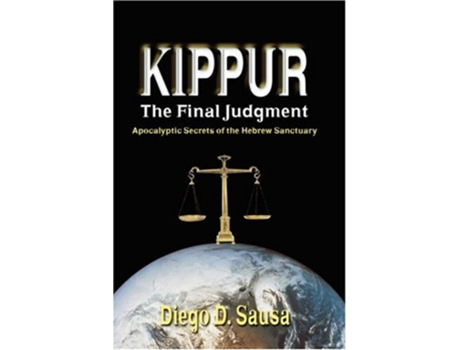 Livro Kippur the Final Judgment Apocalyptic Secrets of the Hebrew Sanctuary de Diego D Sausa (Inglês)