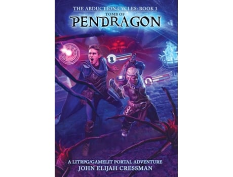 Livro Tomb Of Pendragon A Litrpg/gamelit Portal Fantasy Series De Cressman, John Et Al. (inglês)