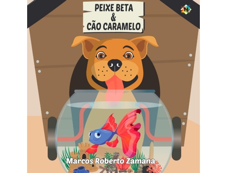 Livro Peixe Beta E Cão Caramelo de Marcos Roberto Zamana (Português)