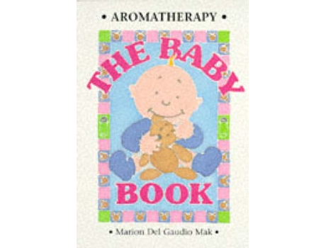Livro aromatherapy - the baby book de mak marion delgaudio (inglês)