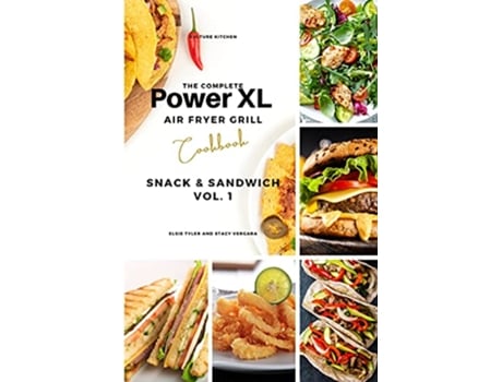 Livro The Complete Power XL Air Fryer Grill Cookbook Snack and Sandwich Vol1 Air Fryer Cookbook de Elsie Tyler (Inglês)