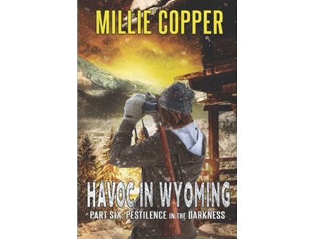 Livro Pestilence in the Darkness Havoc in Wyoming Part 6 Americas New Apocalypse de Millie Copper (Inglês)