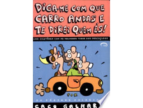Livro DIGA-ME COM QUE CARRO ANDAS E TE DIREI QUEM ES! de GALHARDO, CACO (Português do Brasil)