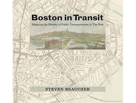 Livro Boston in Transit de Steven Beaucher (Inglês - Capa Dura)