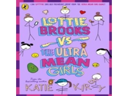 Livro Lottie Brooks vs The Ultra Mean Girls de Katie Kirby (Inglês)