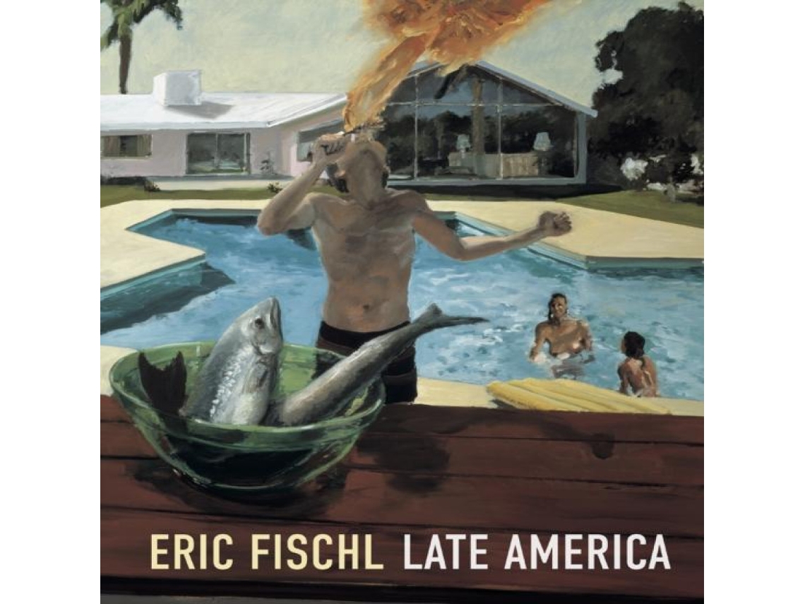 Livro Eric Fischl Late America de Abrams and Chronicle Books IWUK (Inglês)