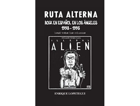 Livro Ruta Alterna Rock en español en Los Ángeles 19931995 Casi todas las columnas Spanish Edition de Enrique Lopetegui (Espanhol)